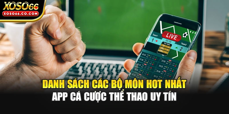 Danh sách các bộ môn hot nhất app cá cược thể thao uy tín